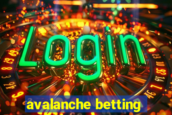 avalanche betting