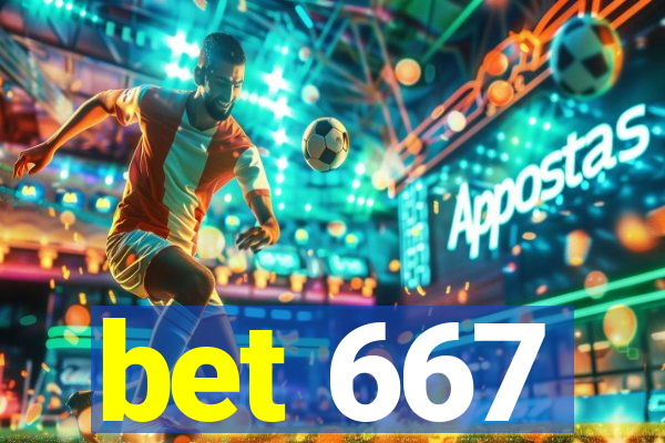 bet 667