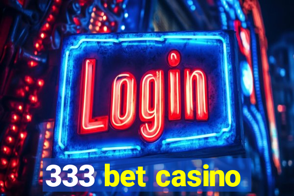 333 bet casino