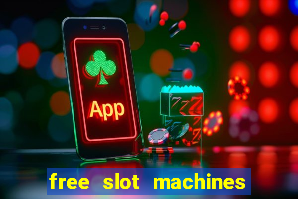 free slot machines with no downloads