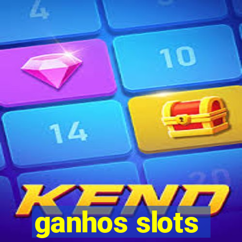 ganhos slots