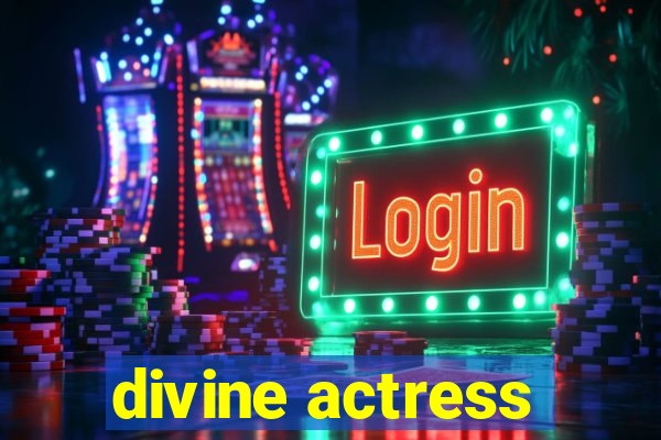 divine actress