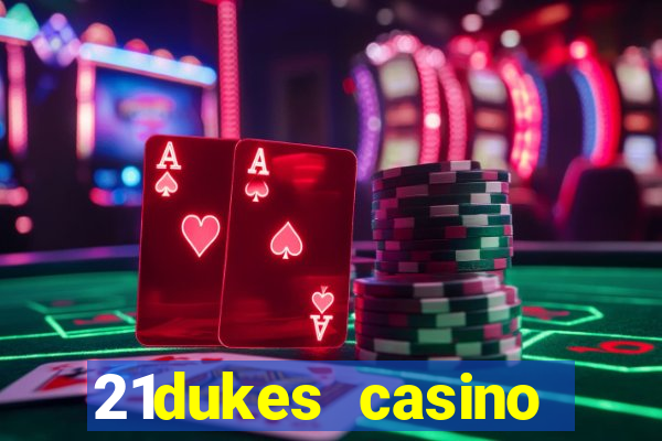 21dukes casino mobile app