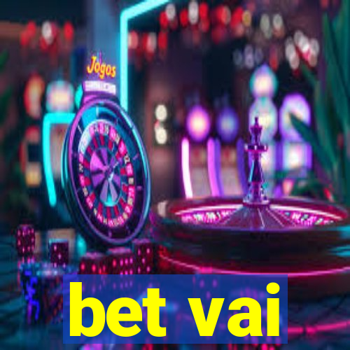 bet vai