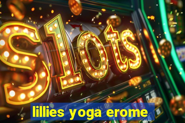 lillies yoga erome