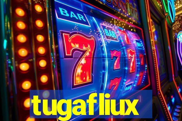 tugafliux