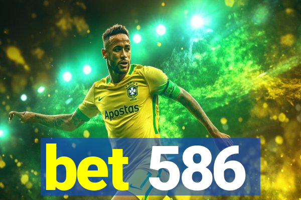 bet 586