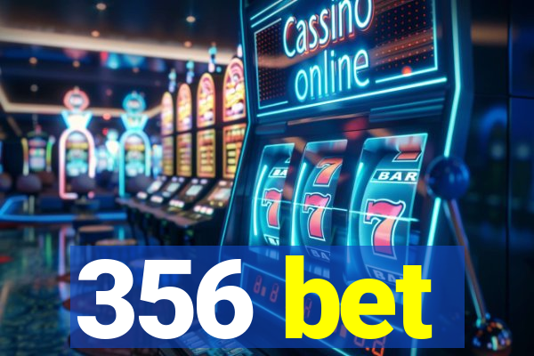 356 bet