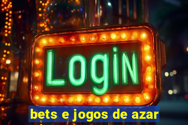 bets e jogos de azar