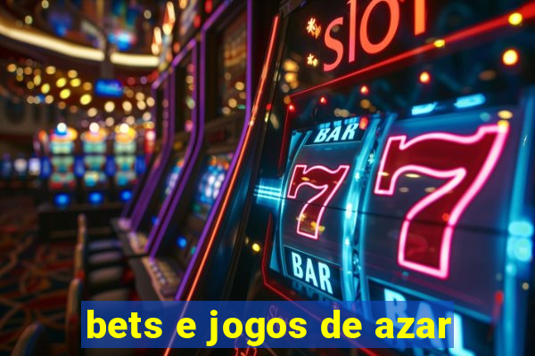 bets e jogos de azar