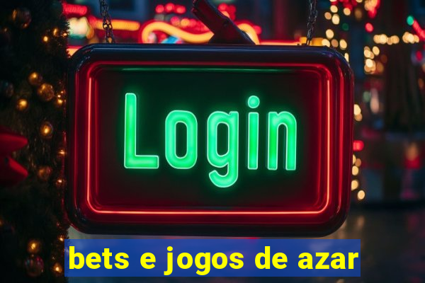 bets e jogos de azar