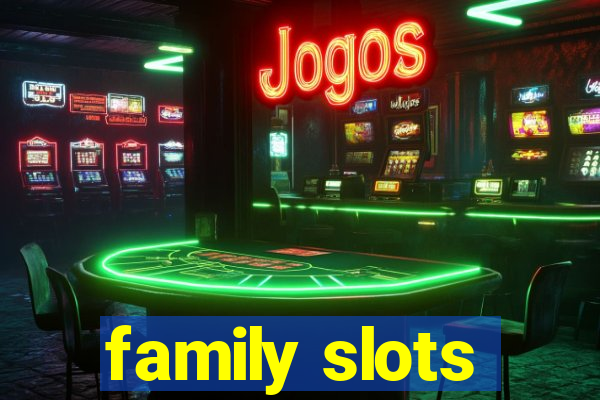 family slots