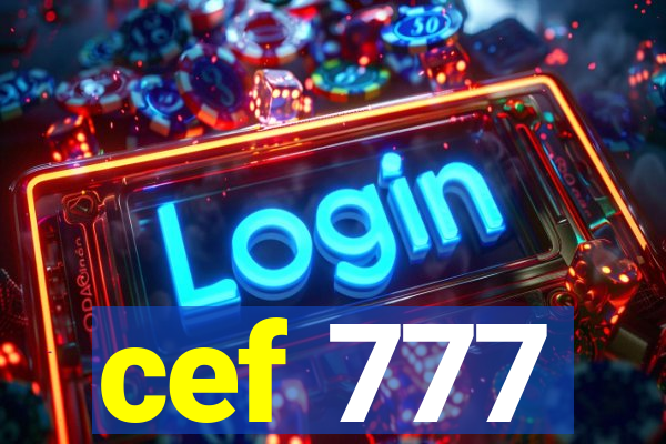 cef 777