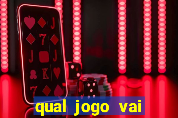 qual jogo vai passar hj na globo