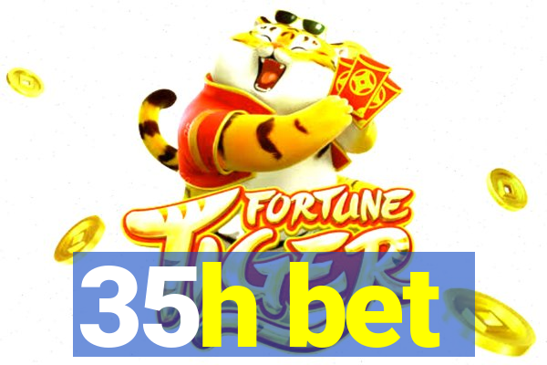 35h bet