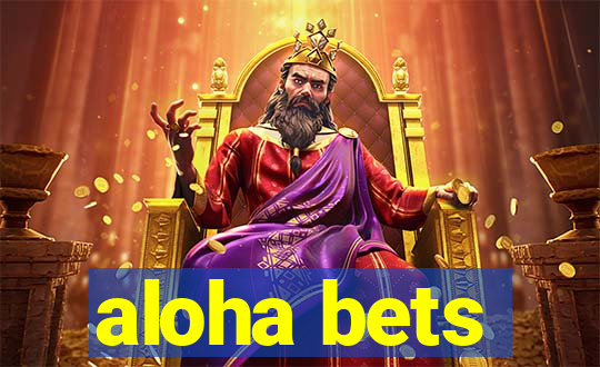 aloha bets