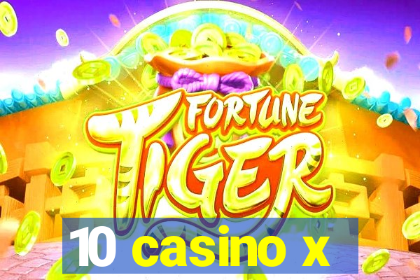 10 casino x