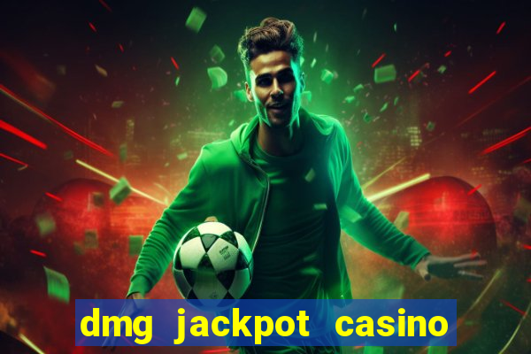 dmg jackpot casino slots paga mesmo