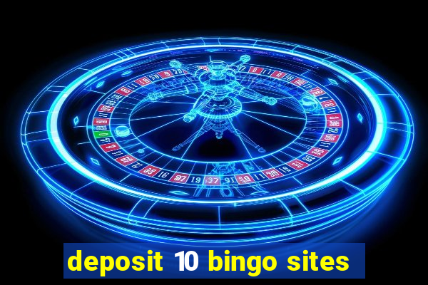 deposit 10 bingo sites