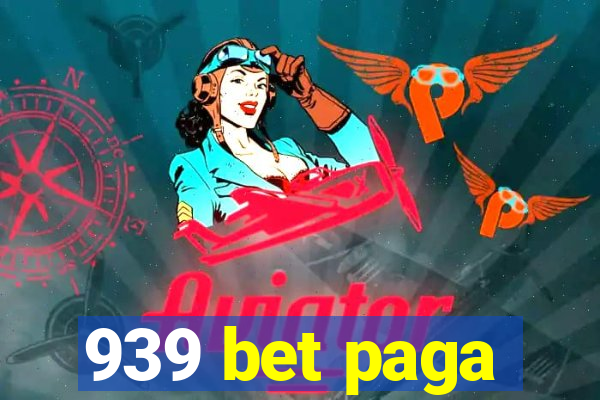 939 bet paga