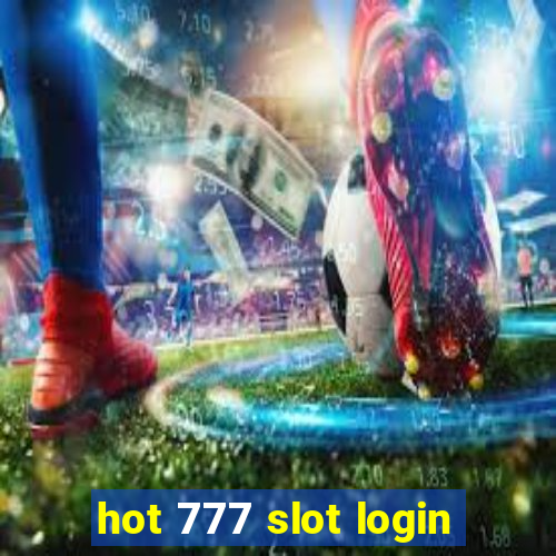 hot 777 slot login