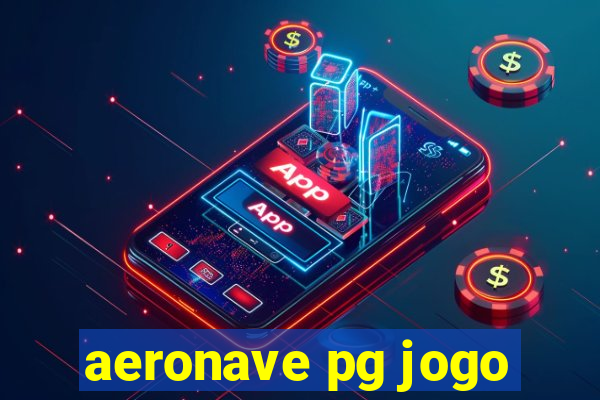 aeronave pg jogo