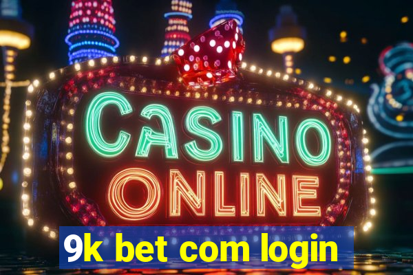 9k bet com login