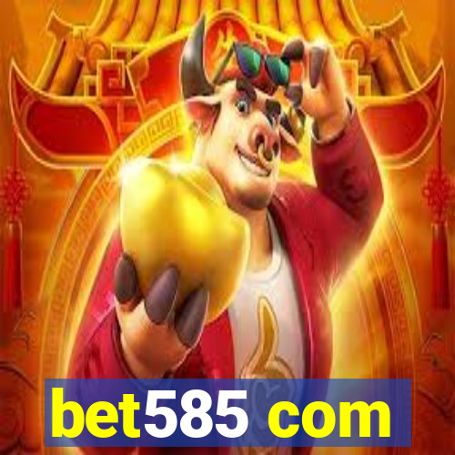 bet585 com