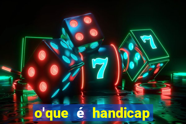 o'que é handicap nas apostas