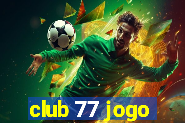 club 77 jogo