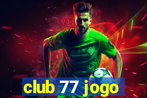 club 77 jogo