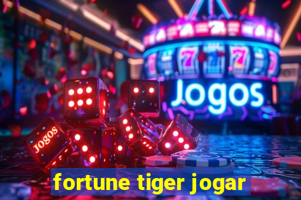 fortune tiger jogar