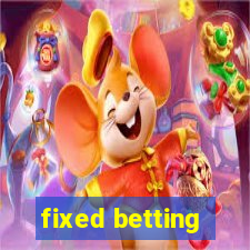 fixed betting