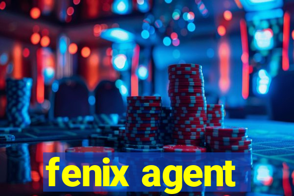 fenix agent