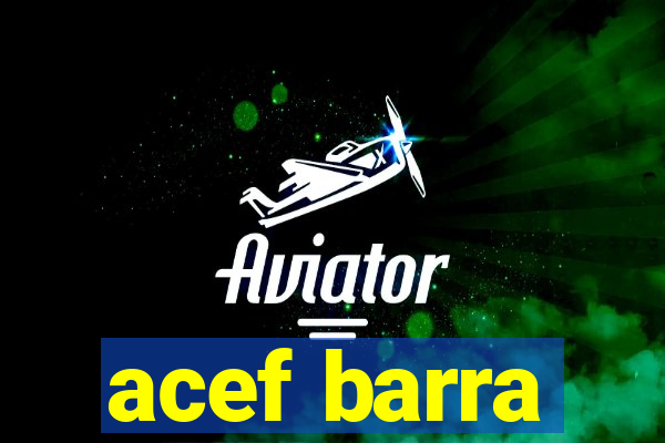 acef barra