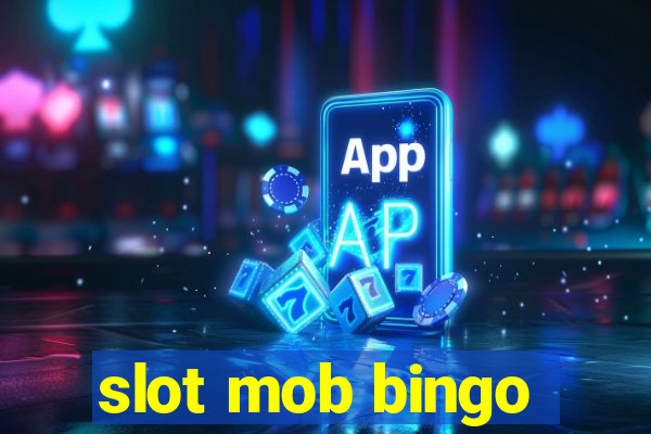 slot mob bingo