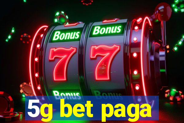 5g bet paga