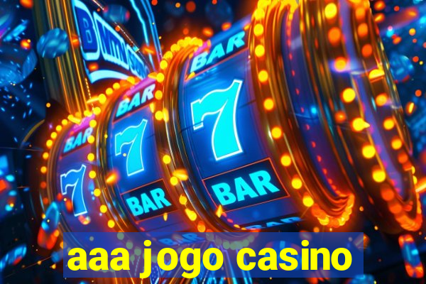 aaa jogo casino