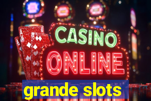 grande slots