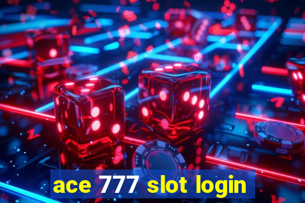 ace 777 slot login