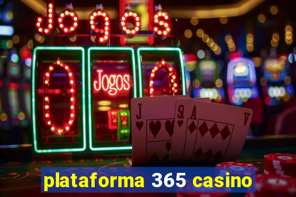 plataforma 365 casino