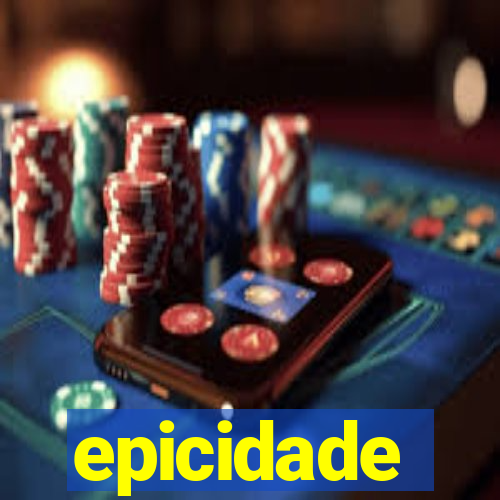 epicidade