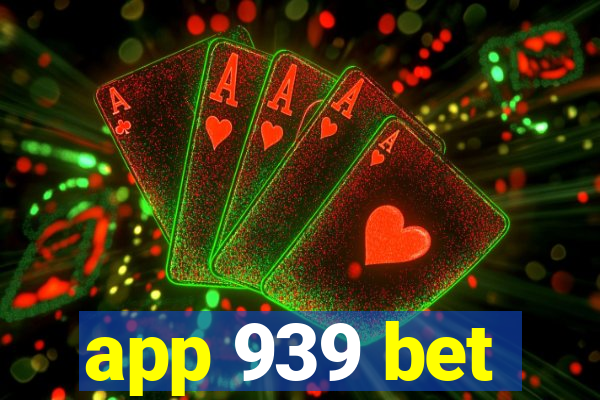 app 939 bet