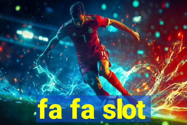 fa fa slot