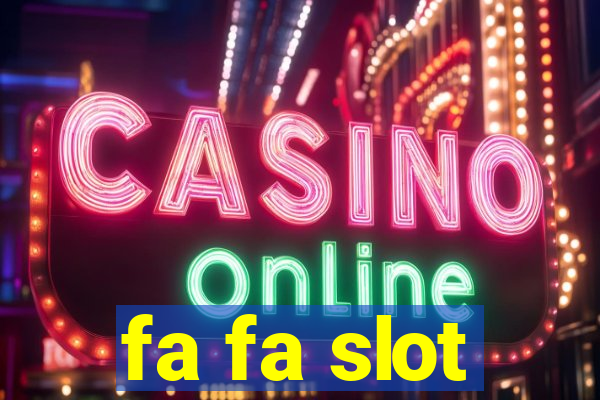 fa fa slot