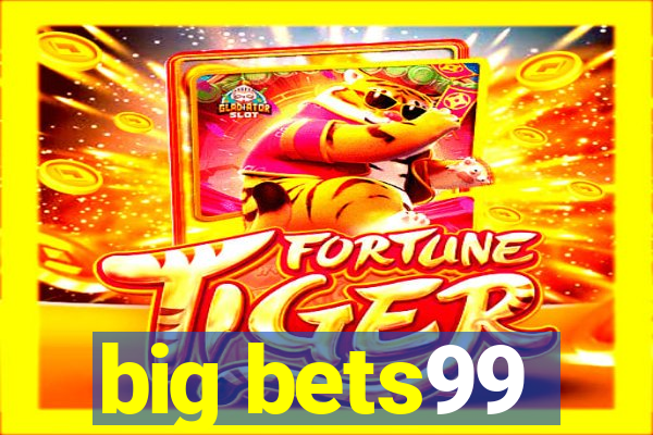 big bets99