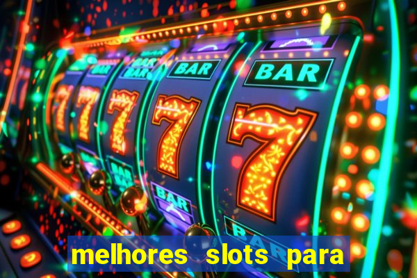 melhores slots para comprar b?nus