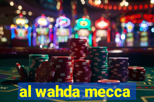 al wahda mecca