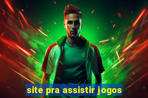 site pra assistir jogos