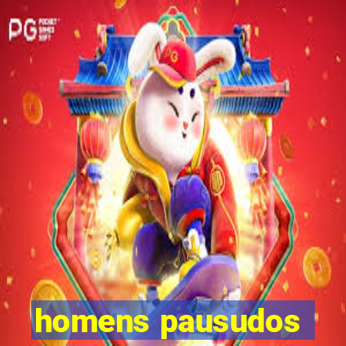 homens pausudos